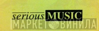 Serious Music  - Винил CD и Кассеты лейбла Serious Music (3) на сайте МаркетВинила