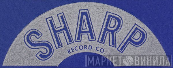 Sharp Record Co. - Винил CD и Кассеты лейбла Sharp Record Co. на сайте МаркетВинила