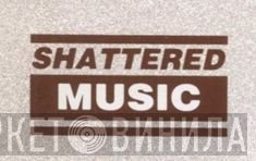 Shattered Music - Винил CD и Кассеты лейбла Shattered Music на сайте МаркетВинила
