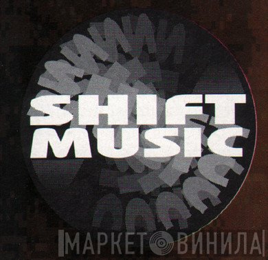 Shift Music - Винил CD и Кассеты лейбла Shift Music на сайте МаркетВинила