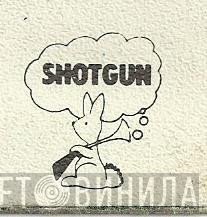 Shotgun  - Винил CD и Кассеты лейбла Shotgun (2) на сайте МаркетВинила
