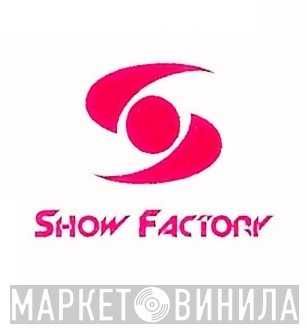 Show Factory - Винил CD и Кассеты лейбла Show Factory на сайте МаркетВинила