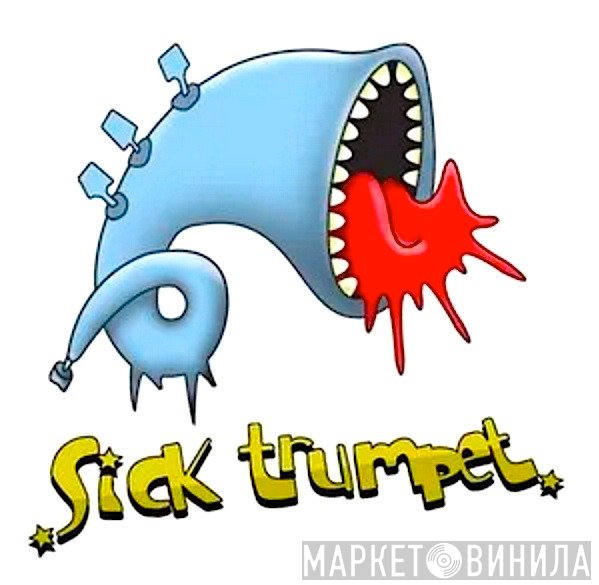 Sick Trumpet - Винил CD и Кассеты лейбла Sick Trumpet на сайте МаркетВинила
