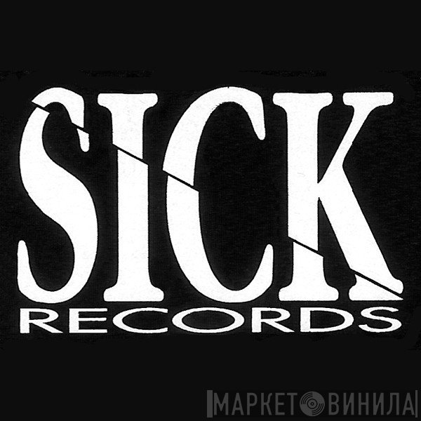 Sick  - Винил CD и Кассеты лейбла Sick (2) на сайте МаркетВинила