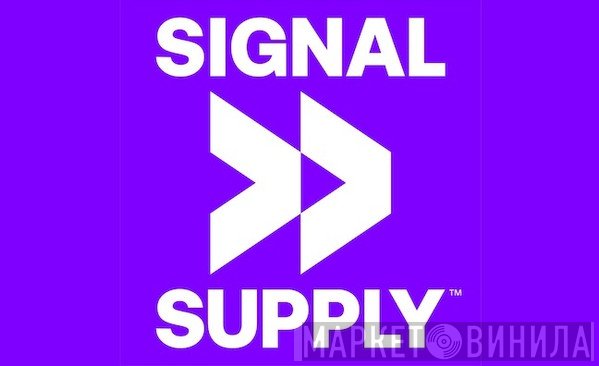 Signal >> Supply - Винил CD и Кассеты лейбла Signal >> Supply на сайте МаркетВинила