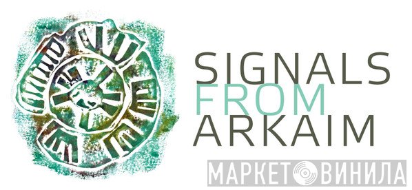 Signals From Arkaim - Винил CD и Кассеты лейбла Signals From Arkaim на сайте МаркетВинила