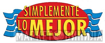 Simplemente Lo Mejor - Винил CD и Кассеты лейбла Simplemente Lo Mejor на сайте МаркетВинила
