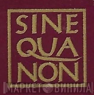 Sine Qua Non - Винил CD и Кассеты лейбла Sine Qua Non на сайте МаркетВинила