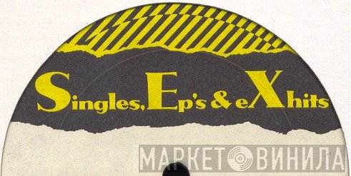 Singles, Ep's & eXhits - Винил CD и Кассеты лейбла Singles, Ep's & eXhits на сайте МаркетВинила