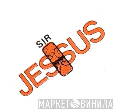 Sir Jessus - Винил CD и Кассеты лейбла Sir Jessus на сайте МаркетВинила