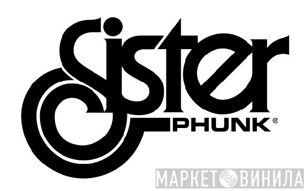 Sister Phunk - Винил CD и Кассеты лейбла Sister Phunk на сайте МаркетВинила