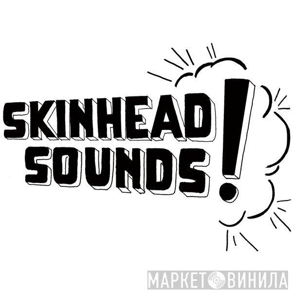 Skinhead Sounds ! - Винил CD и Кассеты лейбла Skinhead Sounds ! на сайте МаркетВинила
