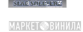 Slab Soldierz - Винил CD и Кассеты лейбла Slab Soldierz на сайте МаркетВинила