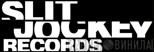 Slit Jockey Records - Винил CD и Кассеты лейбла Slit Jockey Records на сайте МаркетВинила