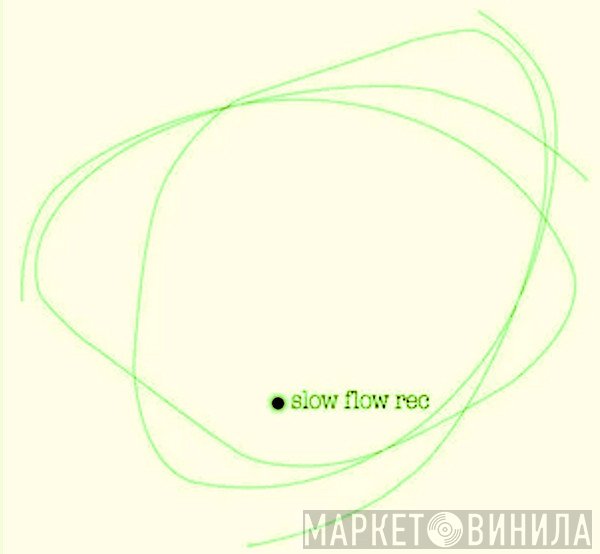 Slow Flow Rec - Винил CD и Кассеты лейбла Slow Flow Rec на сайте МаркетВинила