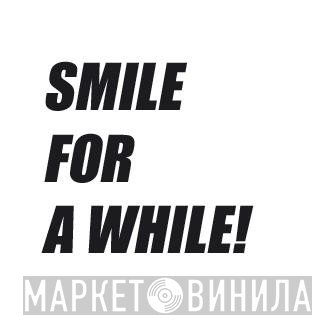 Smile For A While - Винил CD и Кассеты лейбла Smile For A While на сайте МаркетВинила