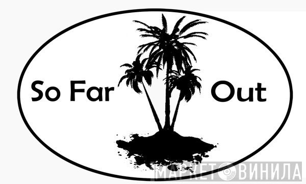 So Far Out - Винил CD и Кассеты лейбла So Far Out на сайте МаркетВинила