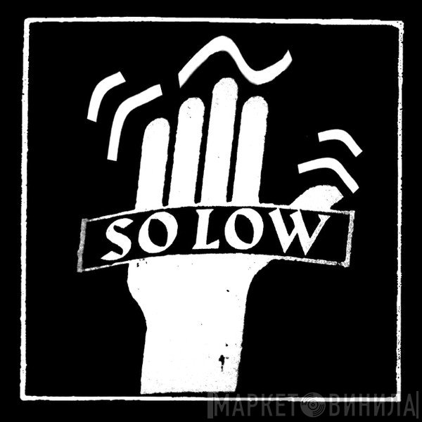 So Low - Винил CD и Кассеты лейбла So Low на сайте МаркетВинила