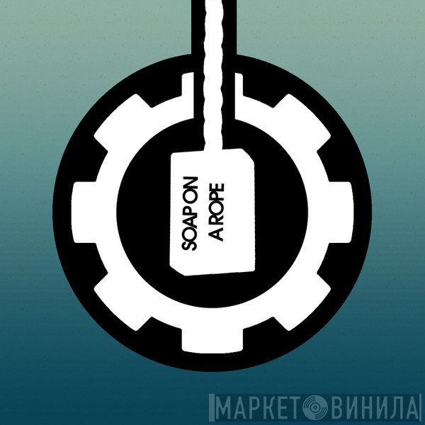 Soap On A Rope - Винил CD и Кассеты лейбла Soap On A Rope на сайте МаркетВинила