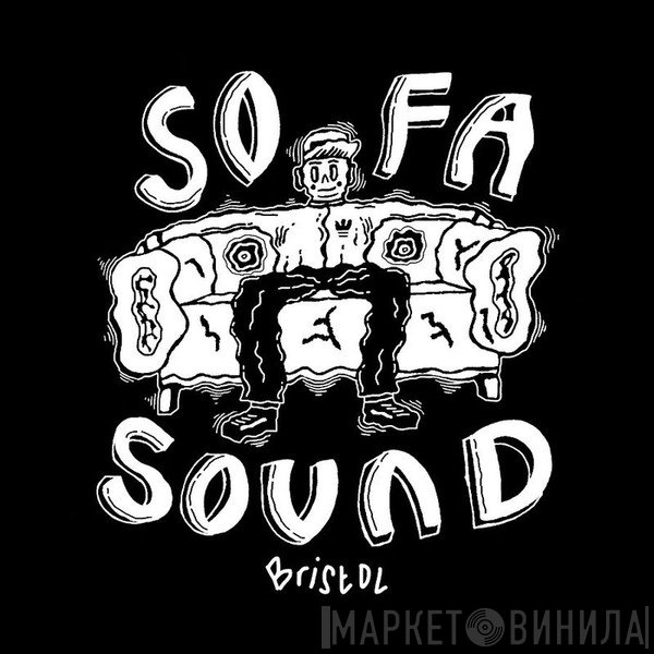 Sofa Sound Bristol - Винил CD и Кассеты лейбла Sofa Sound Bristol на сайте МаркетВинила