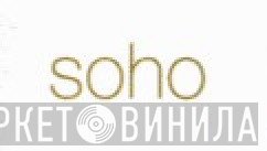 Soho - Винил CD и Кассеты лейбла Soho на сайте МаркетВинила