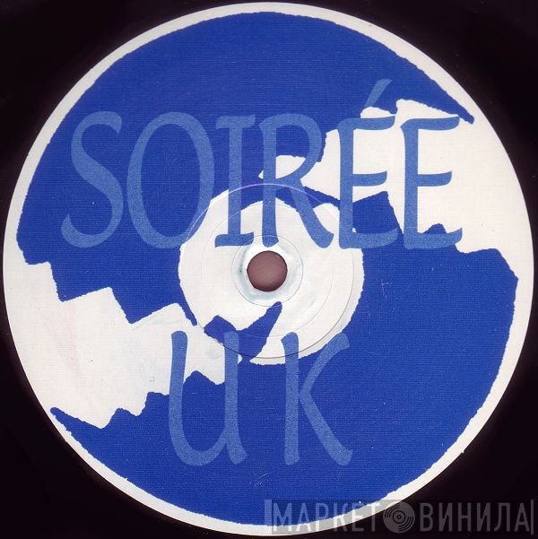 Soiree (UK) - Винил CD и Кассеты лейбла Soiree (UK) на сайте МаркетВинила