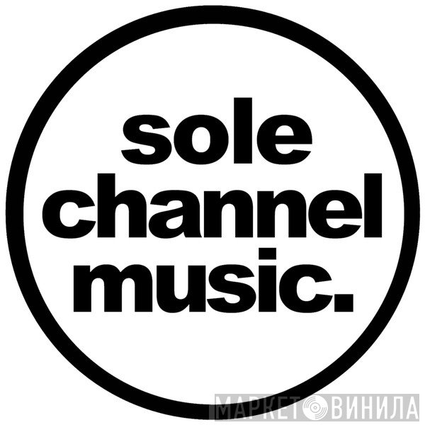 Sole Channel Music - Винил CD и Кассеты лейбла Sole Channel Music на сайте МаркетВинила