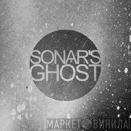 Sonar's Ghost - Винил CD и Кассеты лейбла Sonar's Ghost на сайте МаркетВинила