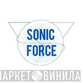 Sonic Force Recordings - Винил CD и Кассеты лейбла Sonic Force Recordings на сайте МаркетВинила