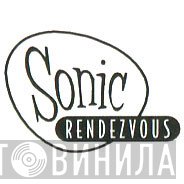 Sonic Rendezvous - Винил CD и Кассеты лейбла Sonic Rendezvous на сайте МаркетВинила