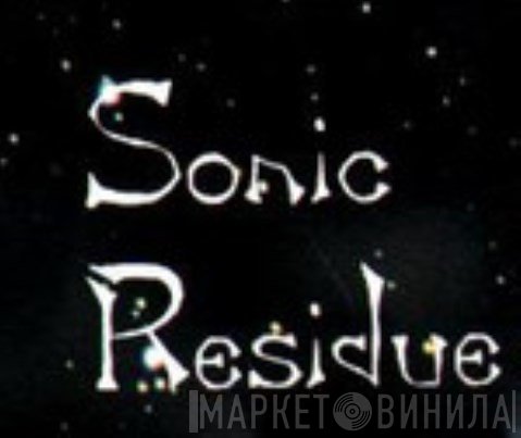 Sonic Residue - Винил CD и Кассеты лейбла Sonic Residue на сайте МаркетВинила