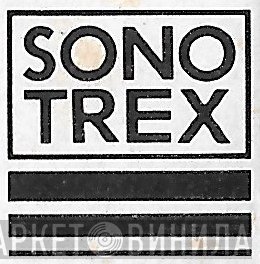 Sono Trex - Винил CD и Кассеты лейбла Sono Trex на сайте МаркетВинила