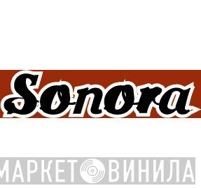Sonora - Винил CD и Кассеты лейбла Sonora на сайте МаркетВинила