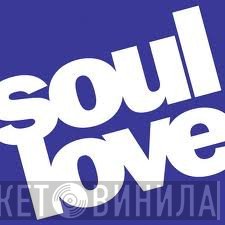 Soul Love - Винил CD и Кассеты лейбла Soul Love на сайте МаркетВинила