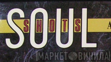 Soul Shots  - Винил CD и Кассеты лейбла Soul Shots (2) на сайте МаркетВинила