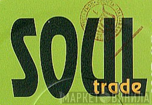 Soul Trade - Винил CD и Кассеты лейбла Soul Trade на сайте МаркетВинила