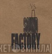 Sound Factory - Винил CD и Кассеты лейбла Sound Factory на сайте МаркетВинила