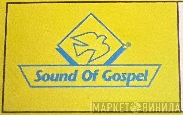 Sound Of Gospel - Винил CD и Кассеты лейбла Sound Of Gospel на сайте МаркетВинила