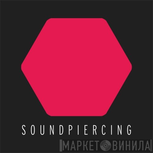 Soundpiercing - Винил CD и Кассеты лейбла Soundpiercing на сайте МаркетВинила