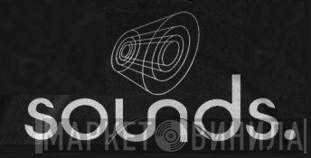 Sounds. - Винил CD и Кассеты лейбла Sounds. на сайте МаркетВинила