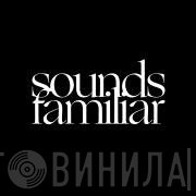 Sounds Familiar  - Винил CD и Кассеты лейбла Sounds Familiar (3) на сайте МаркетВинила
