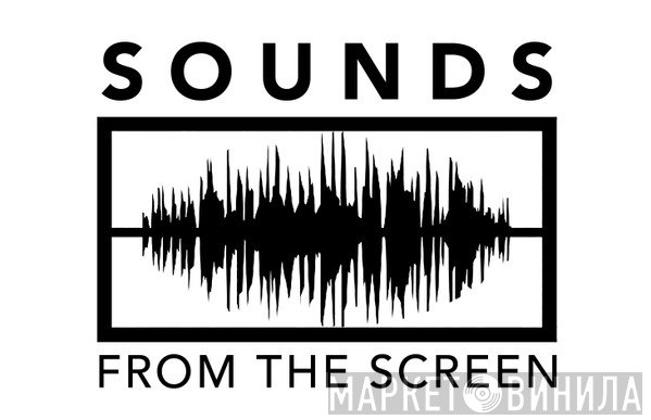 Sounds From The Screen - Винил CD и Кассеты лейбла Sounds From The Screen на сайте МаркетВинила
