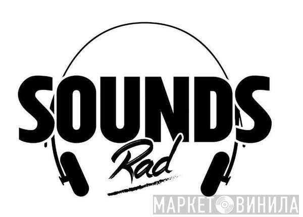 Sounds Rad - Винил CD и Кассеты лейбла Sounds Rad на сайте МаркетВинила