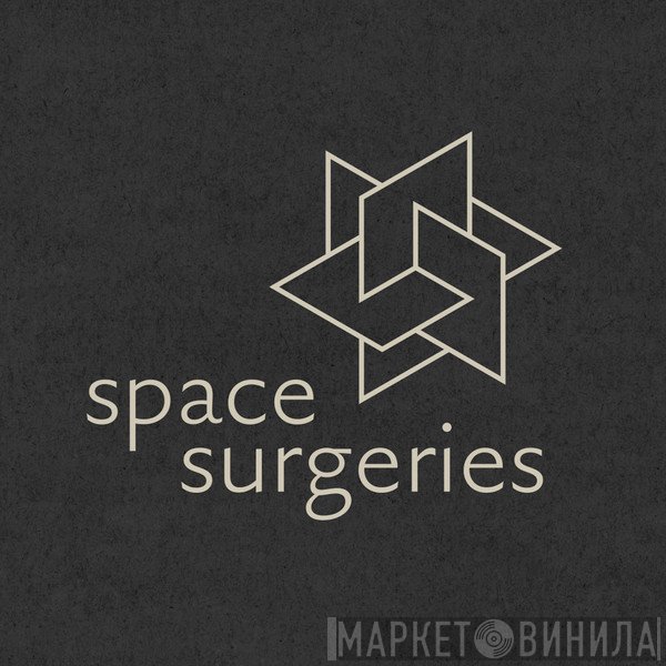 Space Surgeries - Винил CD и Кассеты лейбла Space Surgeries на сайте МаркетВинила
