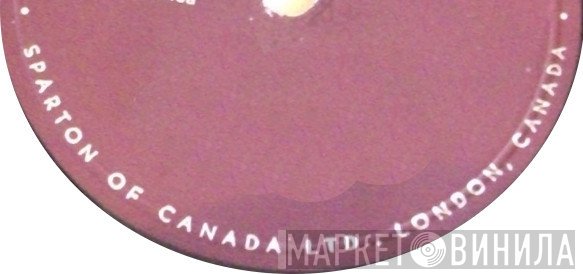 Sparton Of Canada Ltd. - Винил CD и Кассеты лейбла Sparton Of Canada Ltd. на сайте МаркетВинила