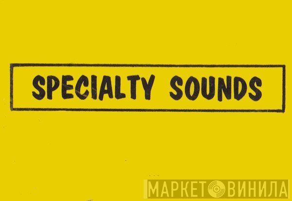 Specialty Sounds - Винил CD и Кассеты лейбла Specialty Sounds на сайте МаркетВинила