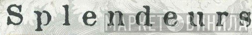 Splendeurs - Винил CD и Кассеты лейбла Splendeurs на сайте МаркетВинила