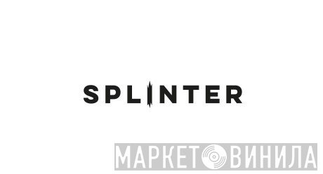 Splinter  - Винил CD и Кассеты лейбла Splinter (4) на сайте МаркетВинила