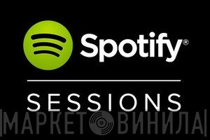 Spotify Sessions - Винил CD и Кассеты лейбла Spotify Sessions на сайте МаркетВинила