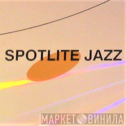 Spotlite Jazz - Винил CD и Кассеты лейбла Spotlite Jazz на сайте МаркетВинила
